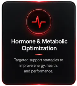 Hormone & Metabolic Optimization — Targeted support strategies to improve energy, health, and performance.